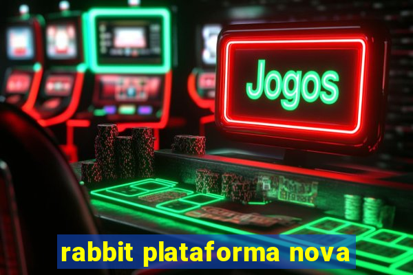 rabbit plataforma nova